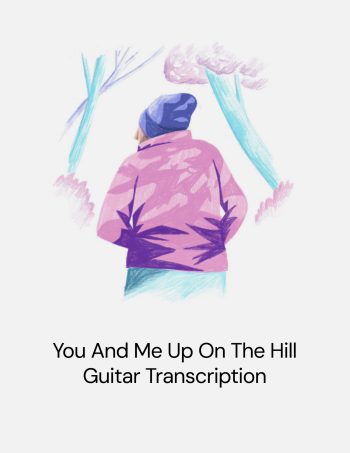 You And Me Up On The Hill Guitar Transcription